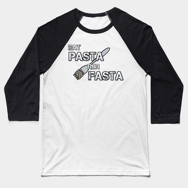 Eat Pasta, Run fasta Baseball T-Shirt by m7m5ud